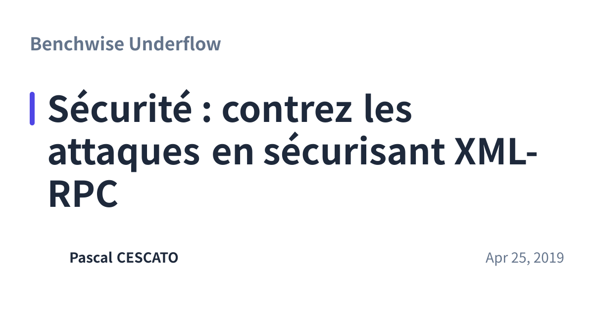 Share preview for Sécurité : contrez les attaques en sécurisant XML-RPC
